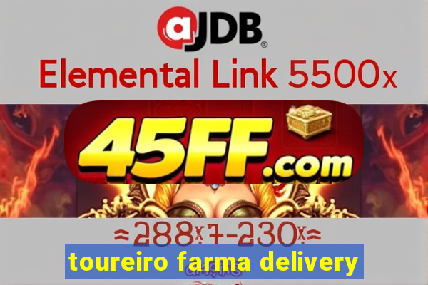 toureiro farma delivery